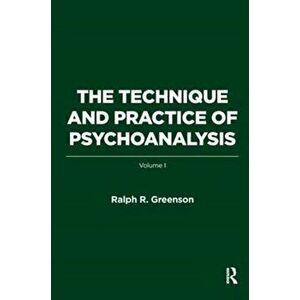 Technique and Practice of Psychoanalysis. Volume I, Paperback - Ralph R. Greenson imagine