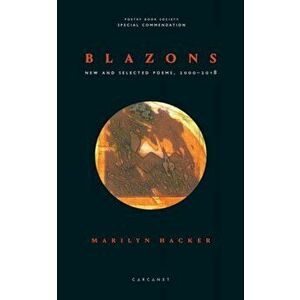 Blazons. New and Selected Poems, 2000-2018, Paperback - Marilyn Hacker imagine