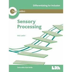 Target Ladders: Sensory Processing, Paperback - Ines Lawlor imagine