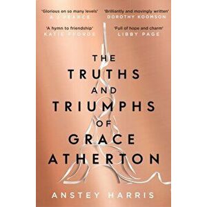 Truths and Triumphs of Grace Atherton, Paperback - Anstey Harris imagine
