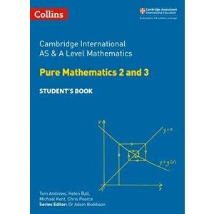 Cambridge International AS & A Level Mathematics Pure Mathematics 2 and 3 Student's Book, Paperback - Helen Ball imagine