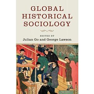 Global Historical Sociology, Paperback - *** imagine