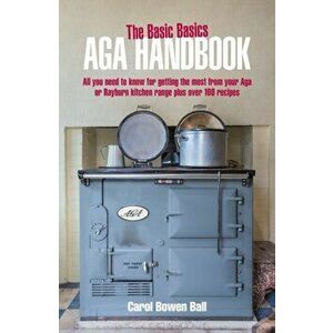 Basic Basics Aga Handbook, Paperback - Carol Bowen Ball imagine