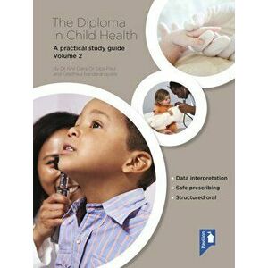 Diploma in Child Health. A Practical Study Guide - Geethika Bandaranayake imagine