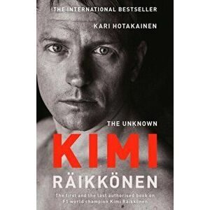 Unknown Kimi Raikkonen, Paperback - Kari Hotakainen imagine