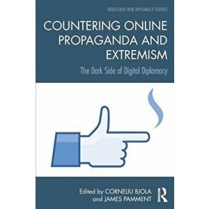Countering Online Propaganda and Extremism. The Dark Side of Digital Diplomacy, Paperback - *** imagine