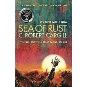 Sea of Rust, Paperback - C. Robert Cargill imagine