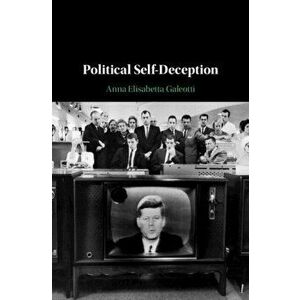 Political Self-Deception, Hardback - Anna Elisabetta Galeotti imagine