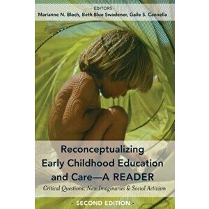 Reconceptualizing Early Childhood Education and Care-A Reader, Paperback - *** imagine