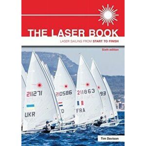 Laser Book. Laser Sailing from Start to Finish, Paperback - Tim Davison imagine