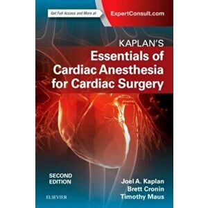 Kaplan's Essentials of Cardiac Anesthesia, Paperback - Joel A. Kaplan imagine