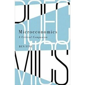 Microeconomics. A Critical Companion, Paperback - Ben Fine imagine