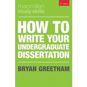 How to Write Your Undergraduate Dissertation, Paperback - Bryan Greetham imagine