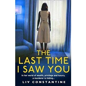 Last Time I Saw You, Paperback - Liv Constantine imagine