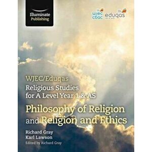WJEC/Eduqas Religious Studies for A Level Year 1 & AS - Philosophy of Religion and Religion and Ethics, Paperback - Karl Lawson imagine