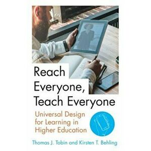 Reach Everyone, Teach Everyone. Universal Design for Learning in Higher Education, Paperback - Kirsten T. Behling imagine