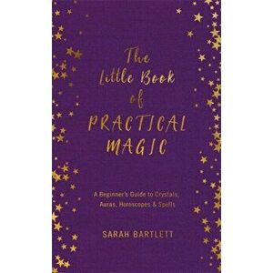 Little Book of Practical Magic, Hardback - Sarah Bartlett imagine