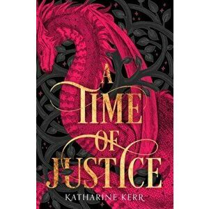 Time of Justice, Paperback - Katharine Kerr imagine
