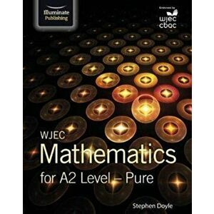 WJEC Mathematics for A2 Level: Pure, Paperback - Stephen Doyle imagine