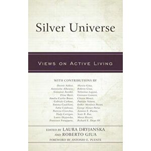 Silver Universe. Views on Active Living, Hardback - *** imagine