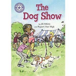 Reading Champion: The Dog Show. Independent Reading Purple 8, Paperback - Franklin Watts imagine