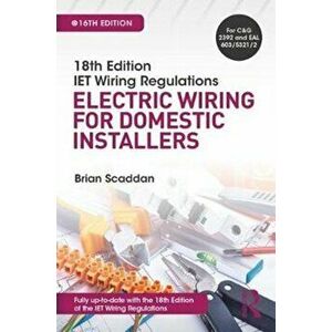 IET Wiring Regulations: Electric Wiring for Domestic Installers, Paperback - Brian Scaddan imagine