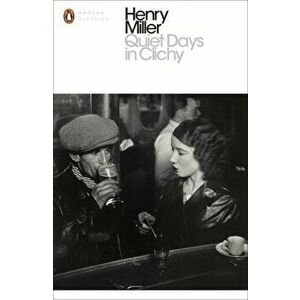 Quiet Days in Clichy, Paperback - Henry Miller imagine