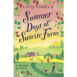 Summer Days at Sunrise Farm. the charming and romantic holiday read, Paperback - Lucy Daniels imagine