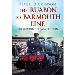 Ruabon to Barmouth Line, Paperback - P. Dickinson imagine