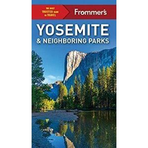 Frommer's Yosemite and Neighboring Parks, Paperback - Jim, PC Edwards imagine