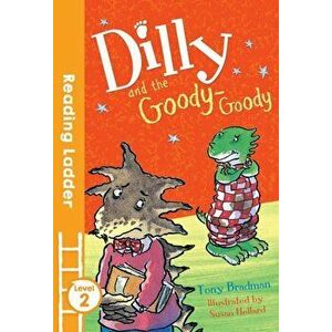 Dilly and the Goody-Goody, Paperback - Tony Bradman imagine