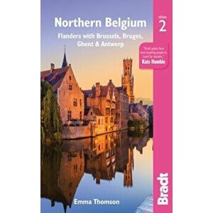 Northern Belgium. Flanders with Brussels, Bruges, Ghent and Antwerp, Paperback - Emma Thomson imagine