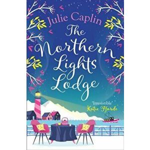 Northern Lights Lodge, Paperback - Julie Caplin imagine