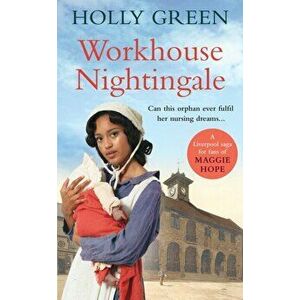 Workhouse Nightingale, Hardback - Holly Green imagine