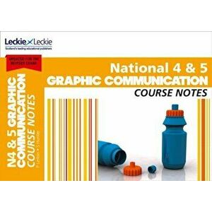 National 4/5 Graphic Communication Course Notes. For Curriculum for Excellence Sqa Exams, Paperback - *** imagine