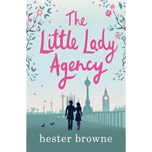 Little Lady Agency. the hilarious feel-good bestseller!, Paperback - Hester Browne imagine