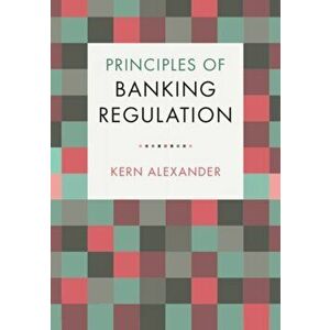 Principles of Banking Regulation, Paperback - Kern Alexander imagine