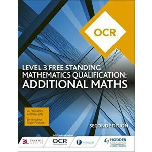 OCR Level 3 Free Standing Mathematics Qualification: Additional Maths (2nd edition), Paperback - Andrew Ginty imagine