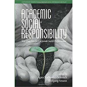 Academic Social Responsibility. Sine Qua Non for Corporate Social Performance, Paperback - *** imagine