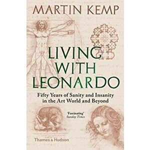 Living with Leonardo, Paperback - Martin J. Kemp imagine