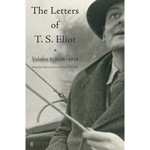 Letters of T. S. Eliot Volume 8. 1936-1938, Hardback - T. S. Eliot imagine
