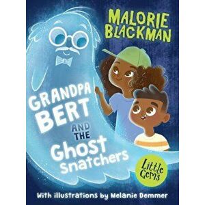 Grandpa Bert and the Ghost Snatchers, Paperback - Malorie Blackman imagine