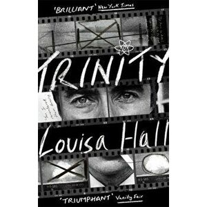 Trinity. Shortlisted for the Dylan Thomas Prize, Paperback - Louisa Hall imagine
