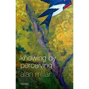 Knowing by Perceiving, Hardback - Alan Millar imagine