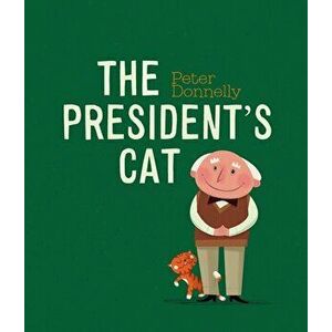 President's Cat, Hardback - Peter Donnelly imagine