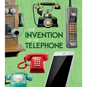Alexander Graham Bell and the Telephone, Paperback imagine
