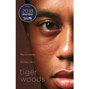 Tiger Woods. Shortlisted for the William Hill Sports Book of the Year 2018, Paperback - Armen Keteyian imagine