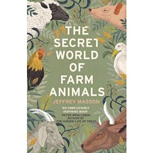 Secret World of Farm Animals, Paperback - Jeffrey Masson imagine