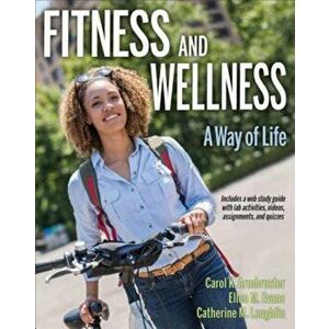 Fitness and Wellness with Web Study Guide. A Way of Life, Paperback - Catherine M. Sherwood-Laughlin imagine