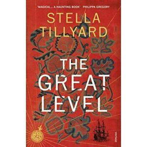 Great Level, Paperback - Stella Tillyard imagine